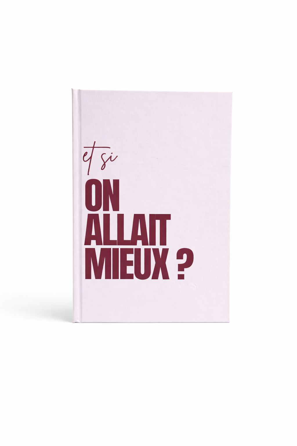ET SI ON ALLAIT MIEUX ?