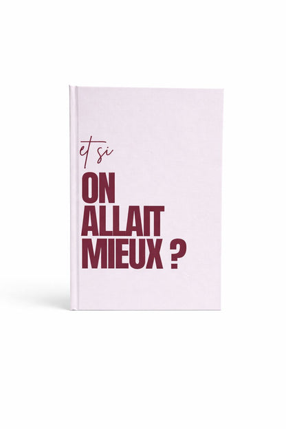 ET SI ON ALLAIT MIEUX ?