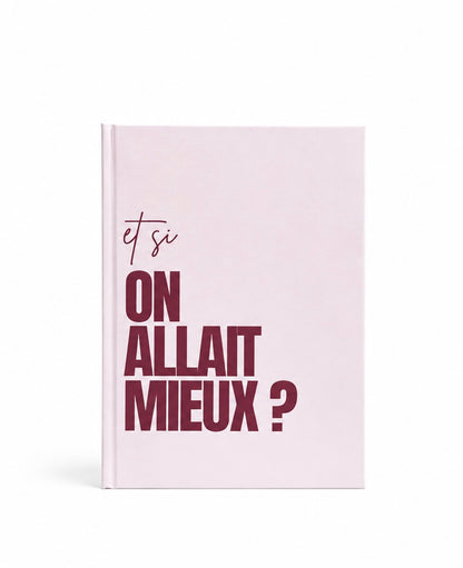 ET SI ON ALLAIT MIEUX ? - Le livre